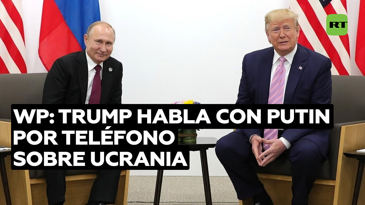 WP: Trump habla con Putin por teléfono sobre Ucrania