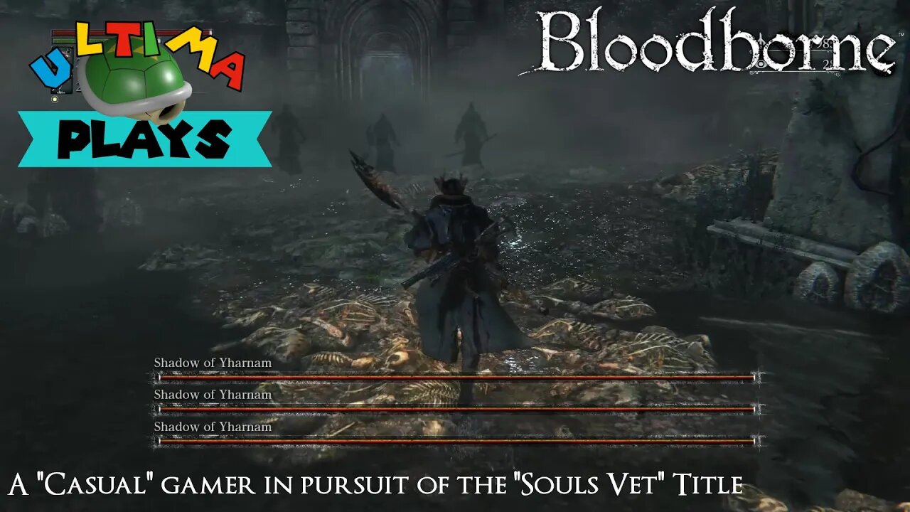 Annoying all around - Bloodborne Ep 18 - Ultima Plays