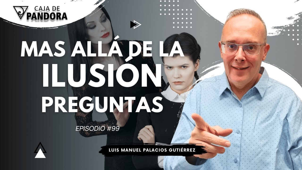 Mas Allá de la Ilusión #99. Especial Selección Vídeos Cortos con Luis Manuel Palacios Gutiérrez