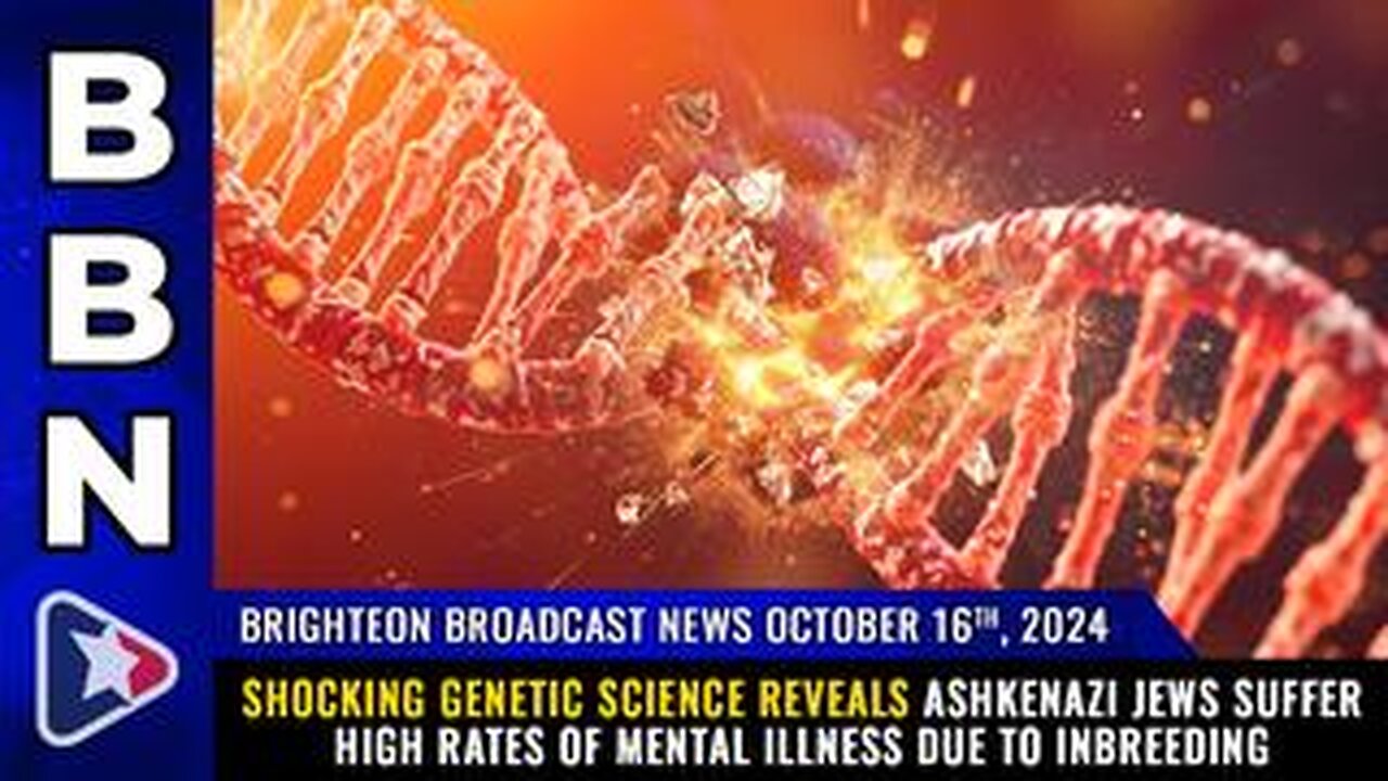 BBN, Oct 16, 2024 – Shocking genetic science reveals Ashkenazi Jews suffer.