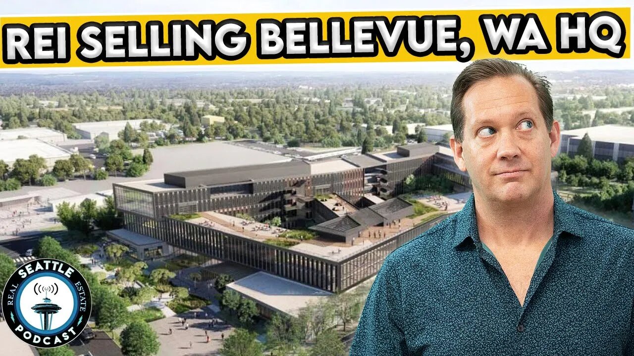 REI to Liquidate Newly completed HQ in Bellevue, WA I Seattle Real Estate Podcast