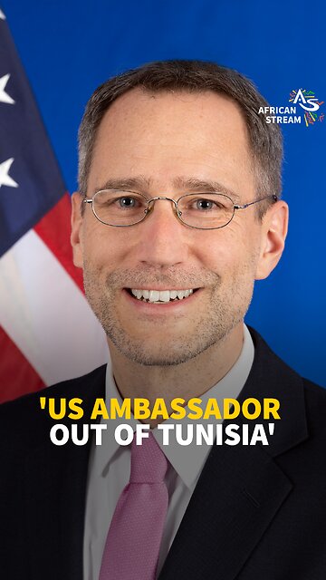 ‘US AMBASSADOR OUT OF TUNISIA’