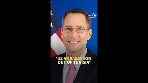 ‘US AMBASSADOR OUT OF TUNISIA’