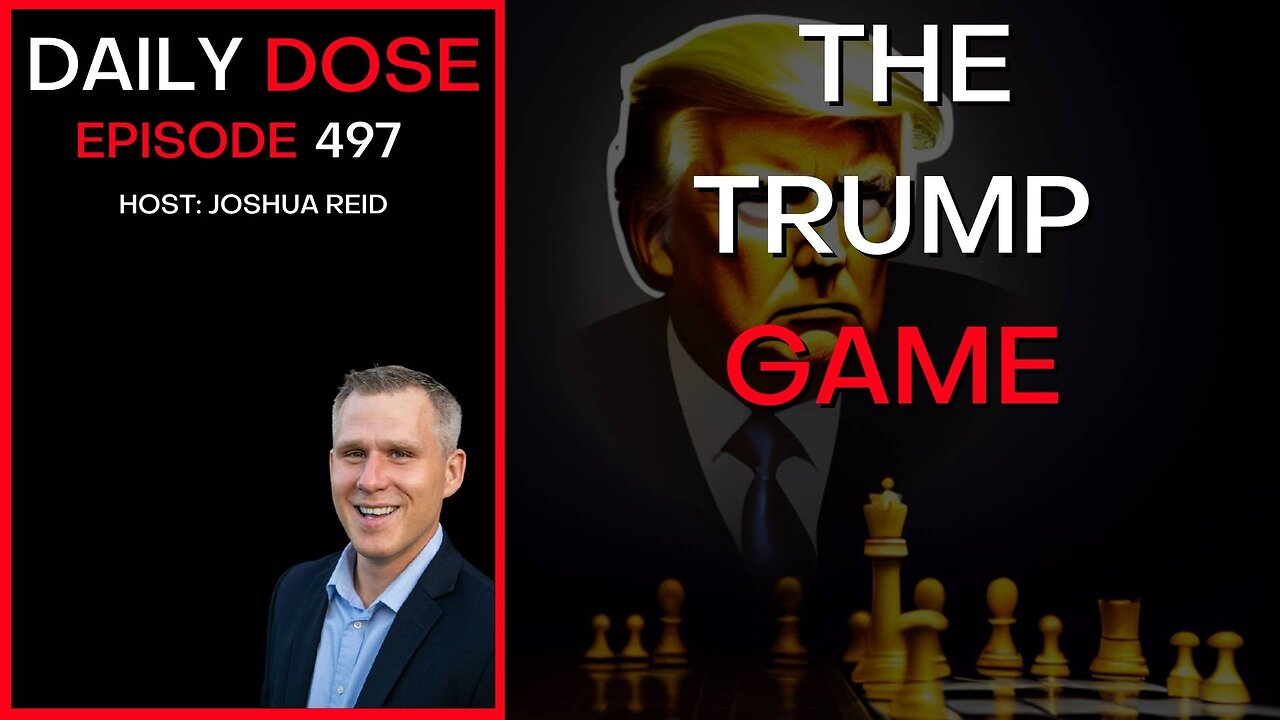 Ep. 497 | The Trump Game | The Daily Dose