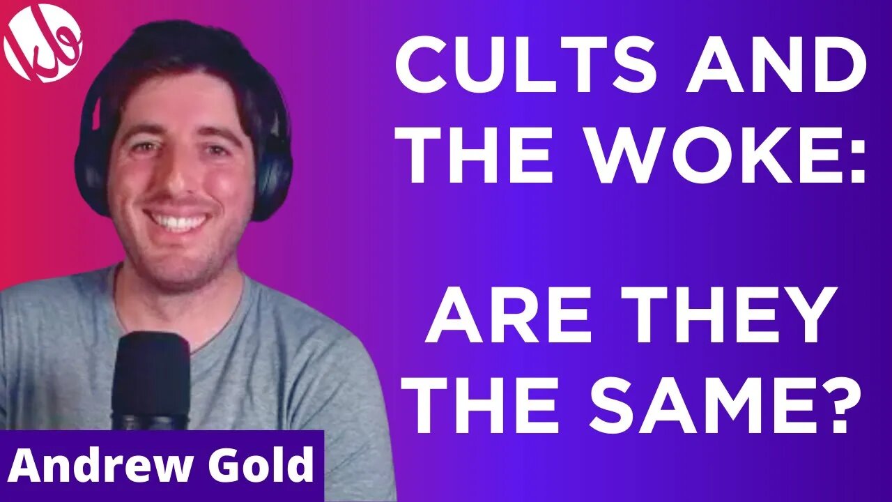 Are cults and the woke the same? Can we create an unwoke cult to wake them up? With Andrew Gold