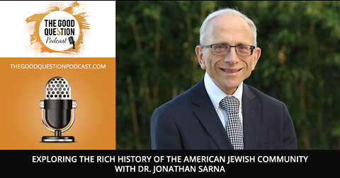 Exploring The Rich History Of The American Jewish Community With Dr. Jonathan Sarna