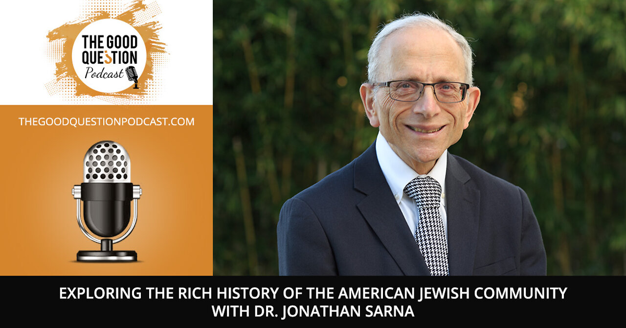 Exploring The Rich History Of The American Jewish Community With Dr. Jonathan Sarna