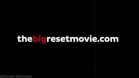 THE BIG RESET MOVIE [THE UNCENSORED] TRUTH OF THE PANDEMIC