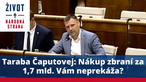 Taraba Čaputovej: Nákup zbraní za 1,7 mld. Vám neprekáža?