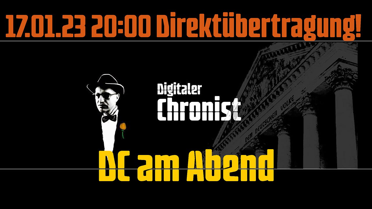 17.01.23 20:00 Direktübertragung! DC am Abend