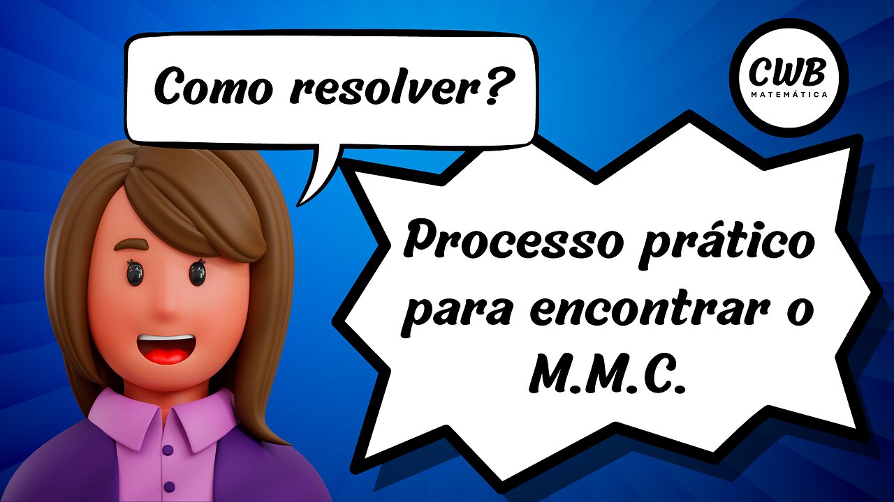 Processo prático para encontrar o mmc.