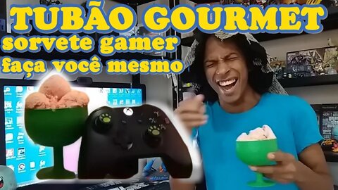 TUBÃO GOURMET - FAÇA SEU PRÓPRIO SORVETE GAMER