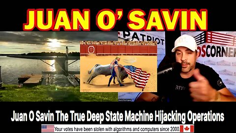 Juan O Savin The True Deep State Machine Hijacking Operations (related links in description)