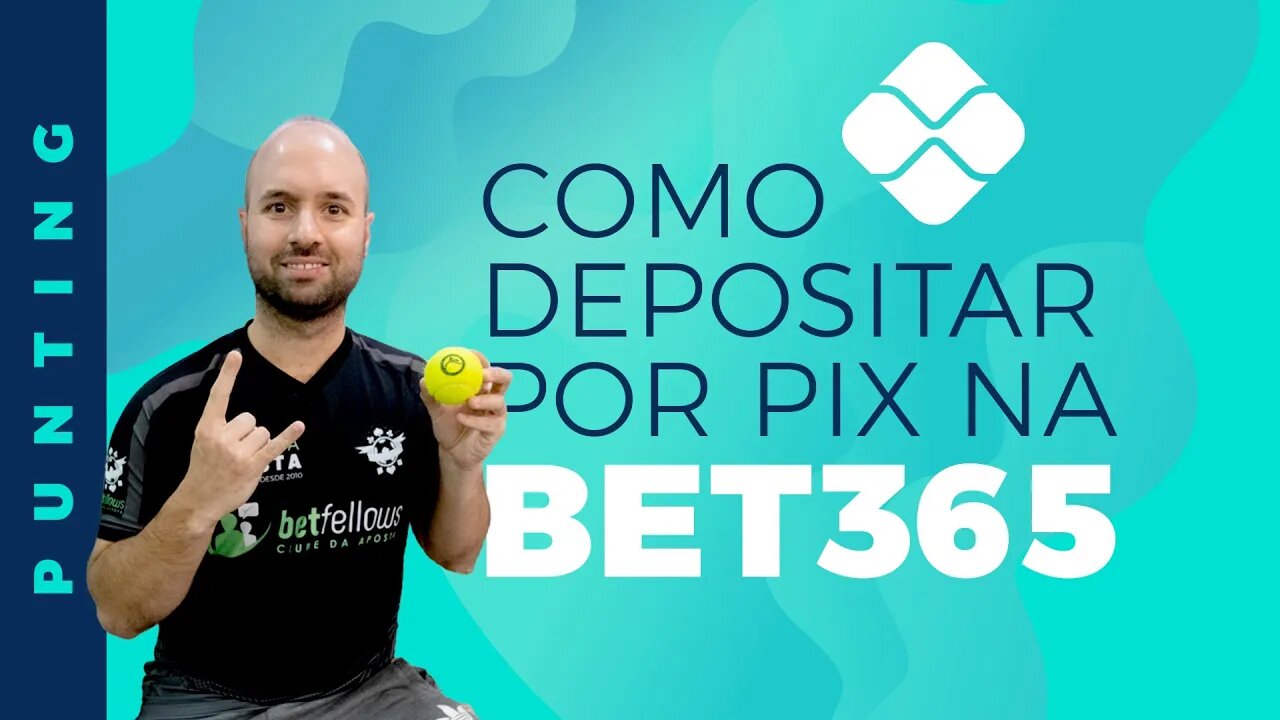 Como depositar por PIX na Bet365 passo a passo?