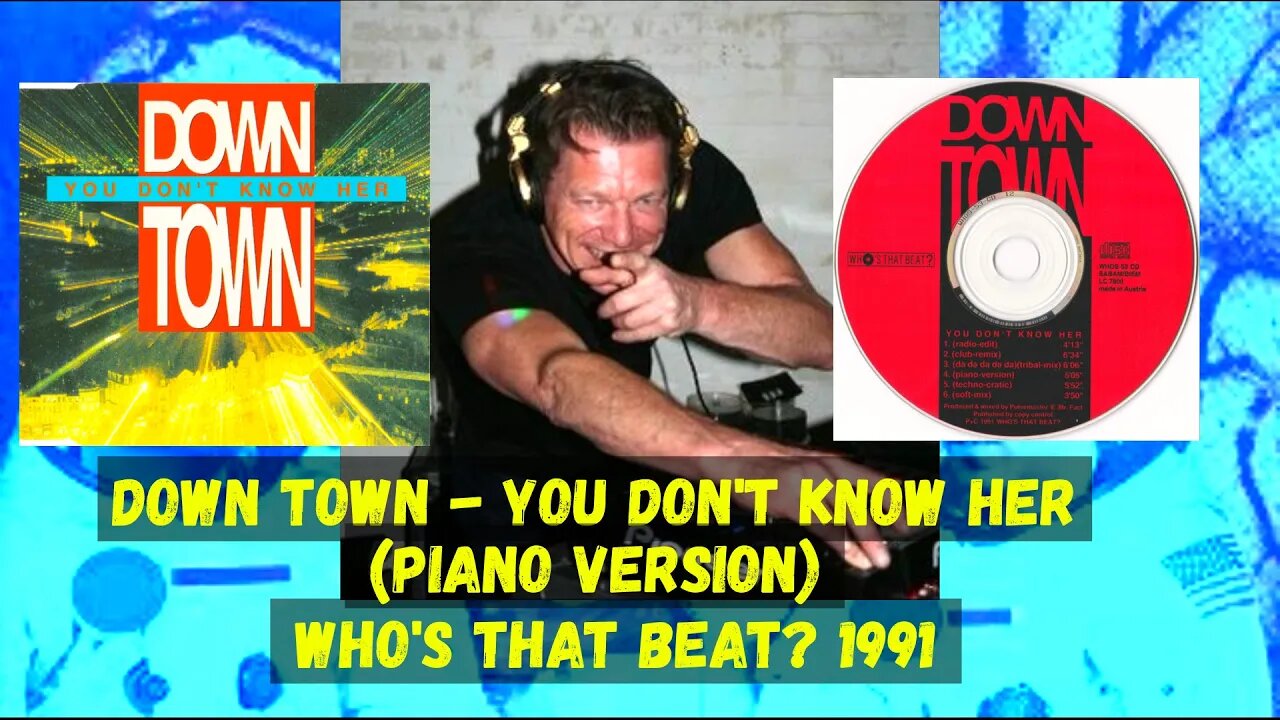 (Techno,House,) Down Town – You Don't Know Her (Piano Version)