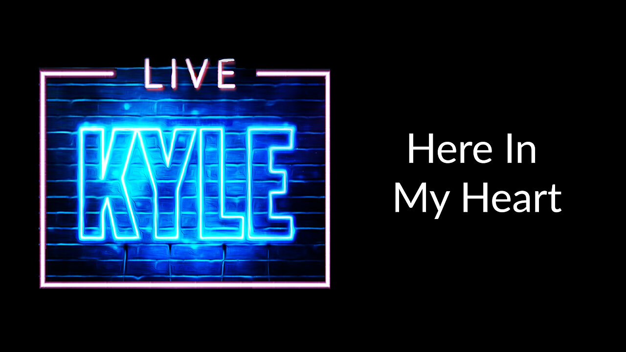 Here In My Heart - Kyle