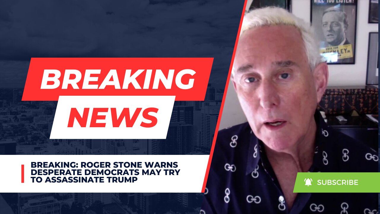 BREAKING: Roger Stone Warns Desperate Democrats May Try To Assassinate Trump