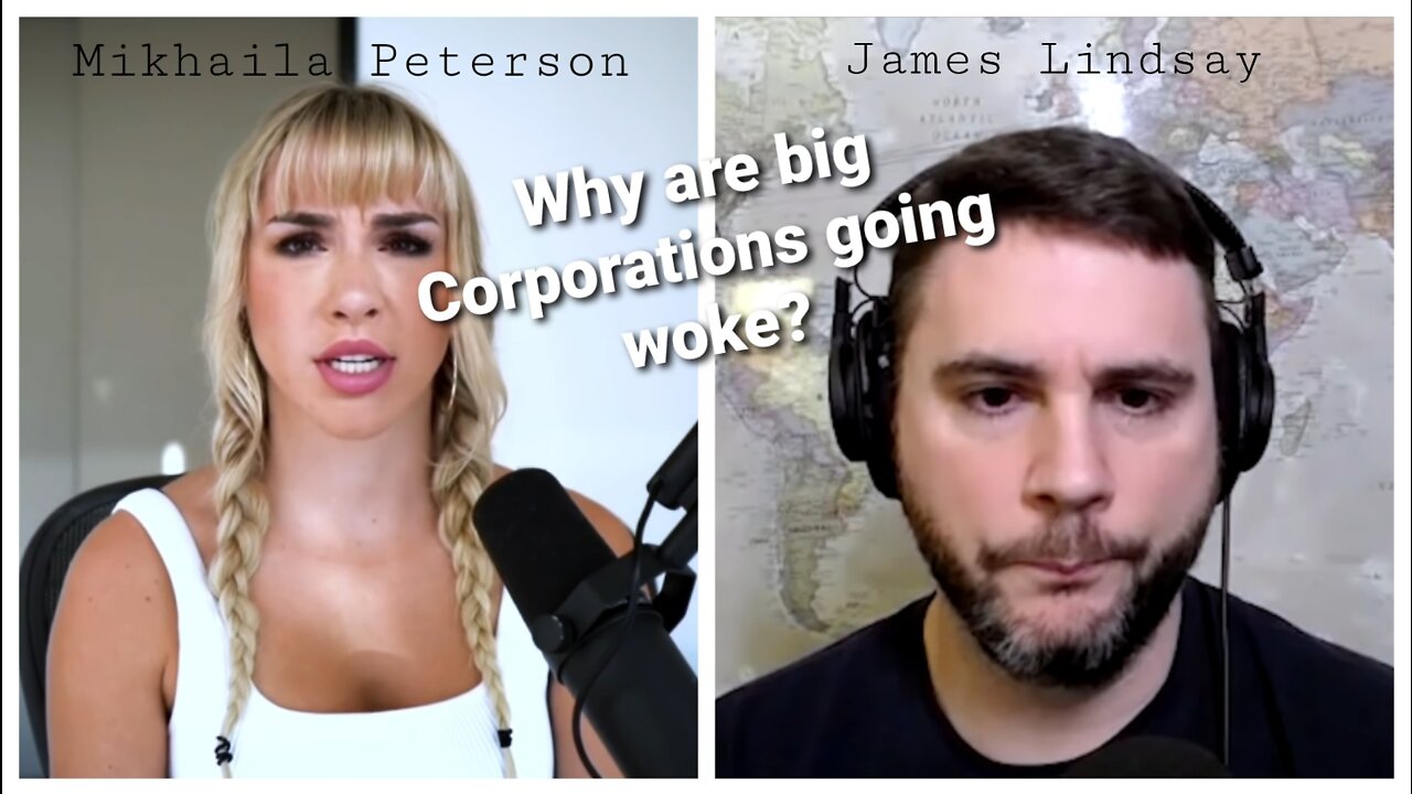 Mikhaila Peterson | James Lindsay - ESG Scores - "Why Have All The Big Corporations Gone WOKE?!"