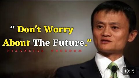 "Don't Worry About The Future."(Motivational speech)