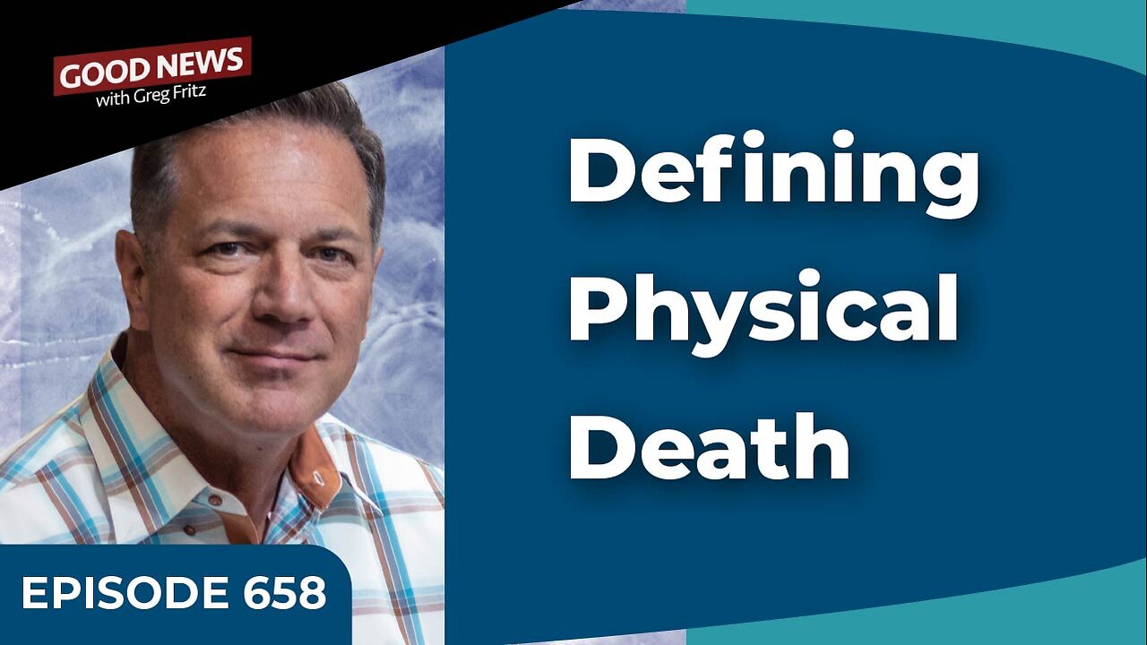 Episode 658: Defining Physical Death