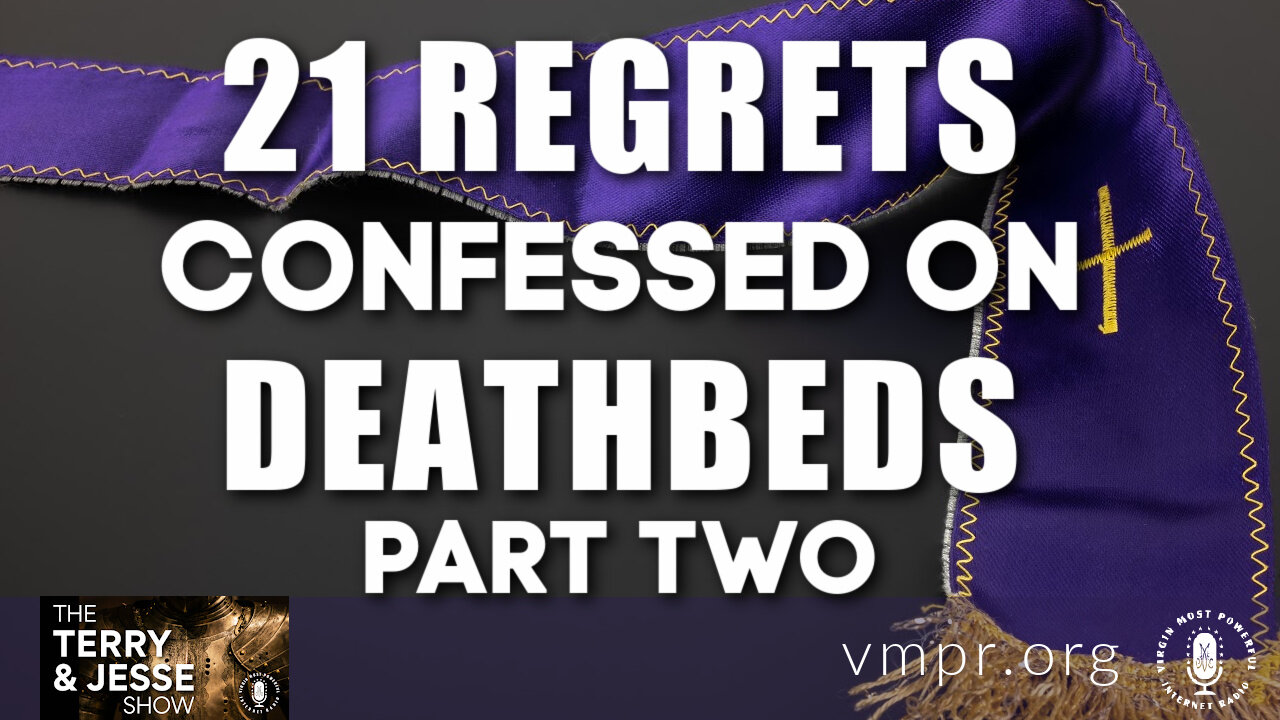 09 Aug 21, The Terry and Jesse Show: 21 Regrets Confessed on Deathbeds (Pt. 2)