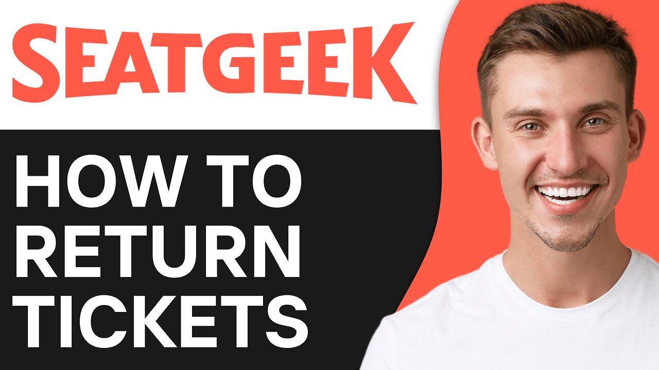 HOW TO RETURN TICKETS ON SEATGEEK