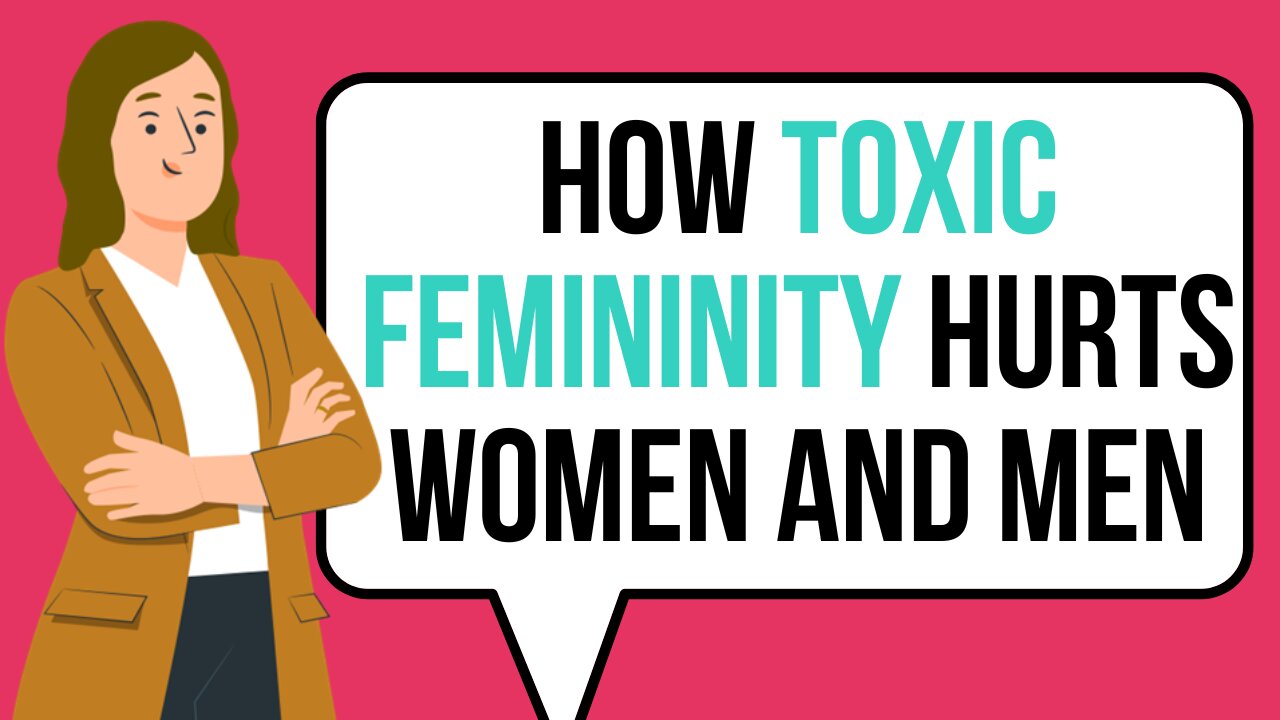 Toxic FEMININITY: Is This Destroying Your Relationships with Good Men?