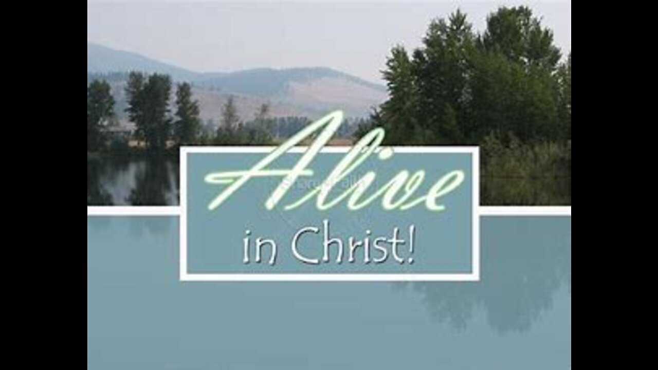 2022-08-28 Becoming Alive in Christ