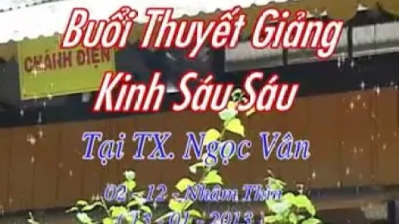 22. KINH SÁU SÁU TUẦN 15 N02-12-2010AL SƯ GIÁC KHANG GIẢNG P1