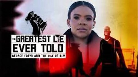 The Greatest Lie Ever Sold - George Floyd and the Rise of BLM - 2022
