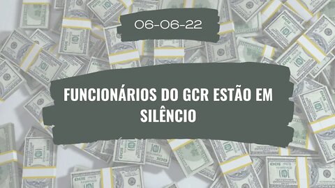 Funcionários do G-C-R estão em SILÊNCIO