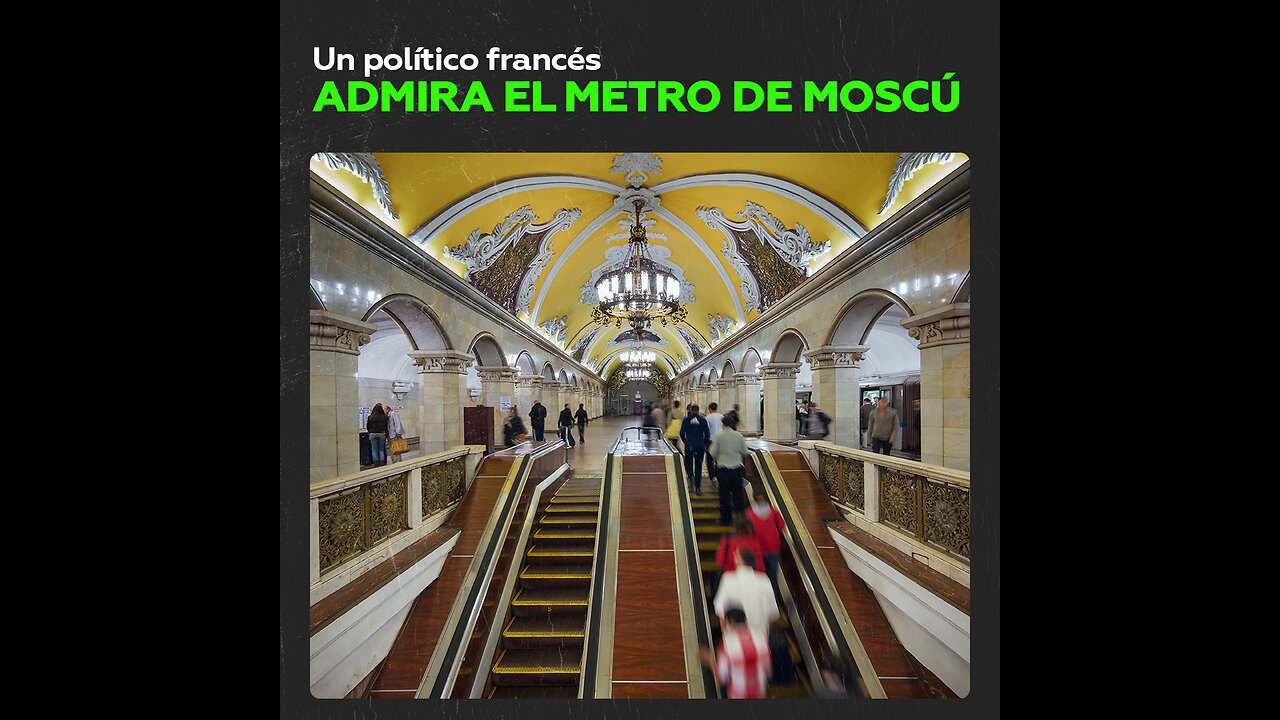 Estas son las impresiones de un político francés sobre el metro de Moscú