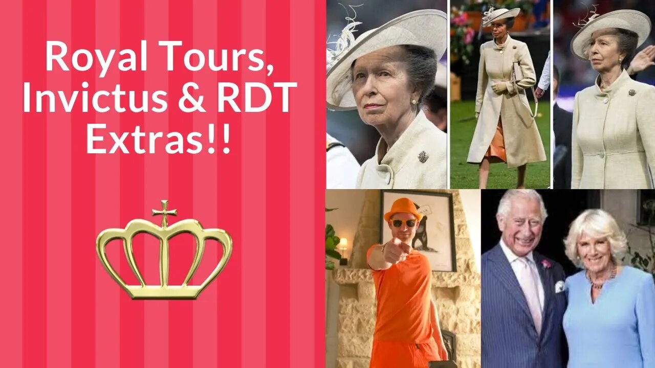 Royal Tours, Invictus, and RDT Extras!