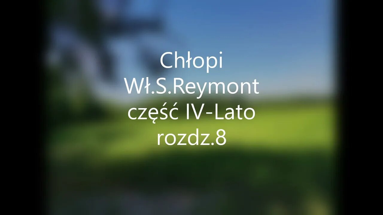 Chłopi - Wł.S.Reymont część IV-Lato rozdz.8