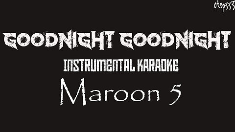 Maroon 5 | Goodnight Goodnight (Karaoke + Instrumental)