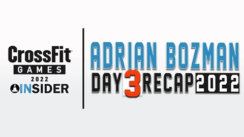 Adrian Bozman | 2022 CrossFit Games Day 3 Recap