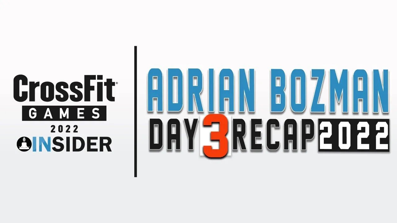 Adrian Bozman | 2022 CrossFit Games Day 3 Recap