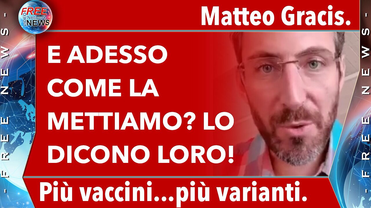 Matteo Gracis: adesso come la mettiamo? Più vaccini, più varianti.