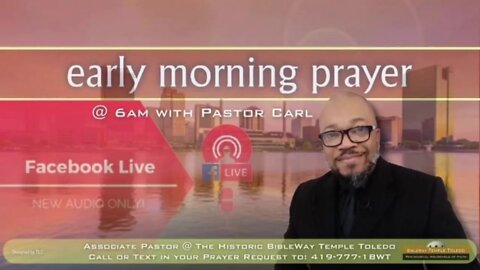 Early Morning Prayer with Pastor Carl Event Jun 10th, 7:11 AM