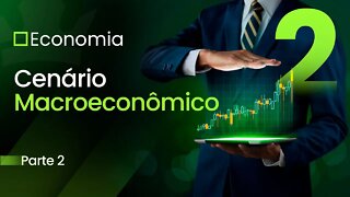 [ Reflexões ] Cenário Macroeconômico - Parte 2