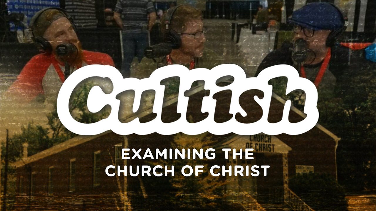 #139 - Examining The Church Of Christ