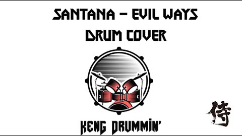Santana - Evil Ways Drum Cover KenG Samurai