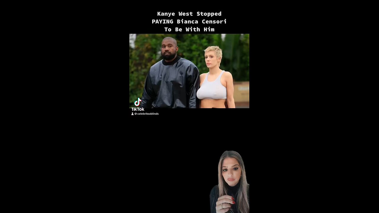 Kanye West Stopped PAYING Bianca Censori To Be With Him