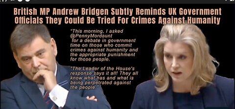 Andrew Bridgen Subtly Reminds Government Officials They Could Be Tried For Crimes Against Humanity. She lies about a theory of conspiracy that is not only proven to be true and real, but she is also participating in the crime.
