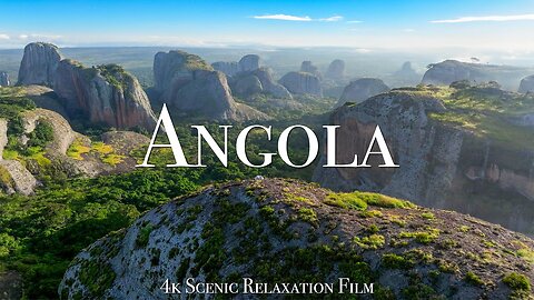 Angola 4K- Scenlc Relaxatlon Film With Insplring Music