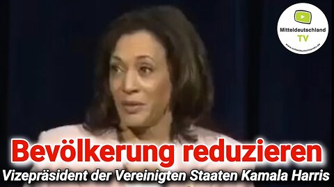 US-Vizepräsidentin Kamala Harris: Bevölkerung reduzieren!!!