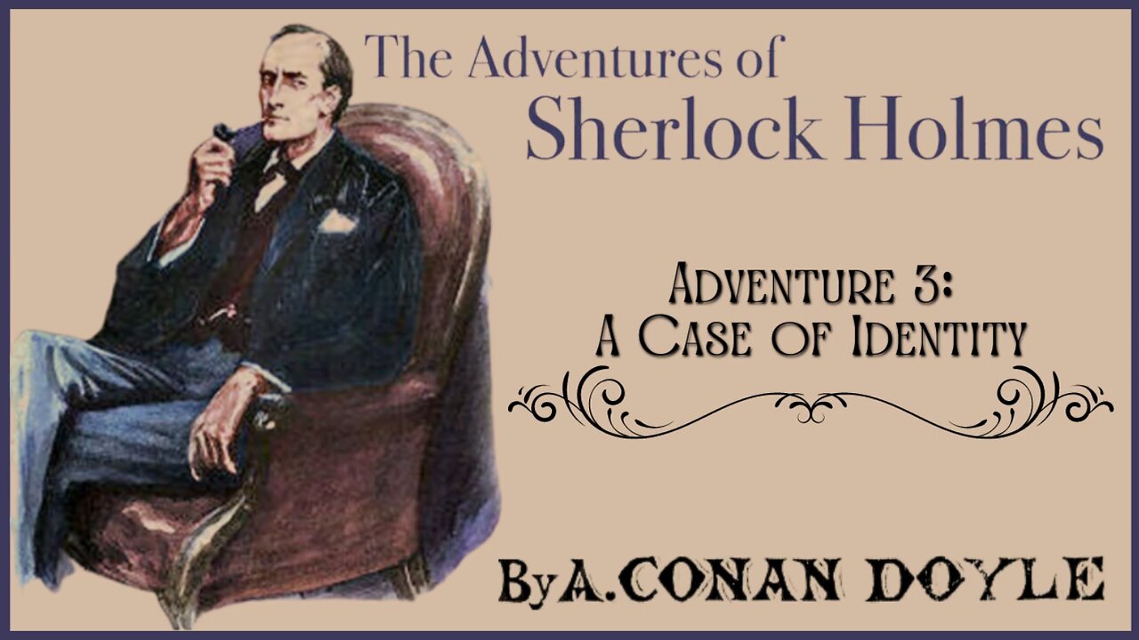 Audio Book: Adventures of Sherlock Holmes #3 - A Case of Identity