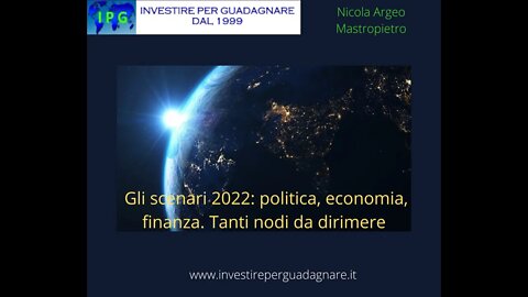 17 01 22 gli scenari 2022: economia, politica, finanza