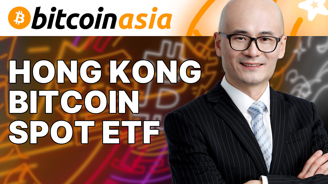 Empowering Hong Kong Bitcoin Spot ETF - Bitcoin Asia