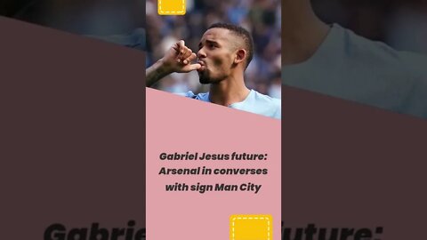 G.Jesus future Arsenal in converses with sign Man City striker, player likes project - agent #shorts